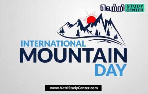 Vetri Study Center Current Affairs - International Mountain Day