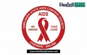 Vetri Study Center Current Affairs - Tamil Nadu State AIDS Control Society