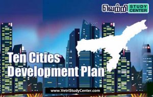 Vetri Study Center Current Affairs - Ten Cities Development Plan
