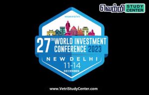 Vetri Study Center - Current Affairs - World Investor Conference