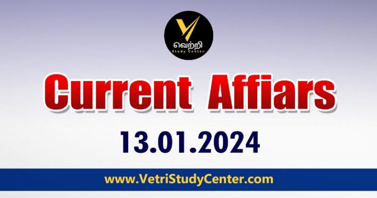 Vetri Study Center Current Affairs 13-01-2024