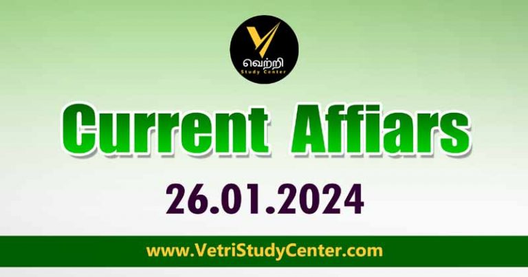 Vetri Study Center Current Affairs 26-01.2024