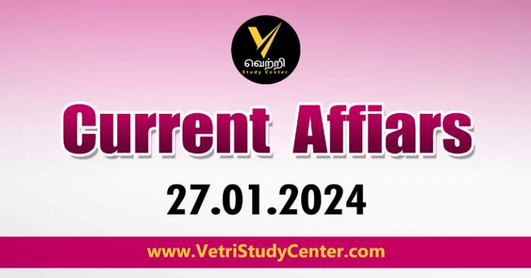 Vetri Study Center Current Affairs 27-01-2024
