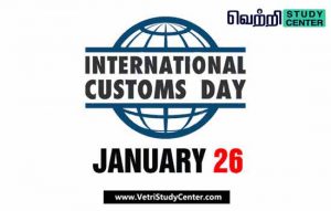 Vetri Study Center Current Affairs - International Customs Day