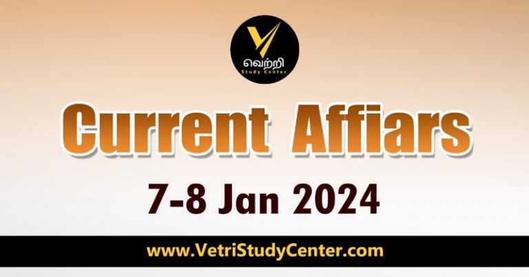 Vetri Study Center Current Affairs January 7-8