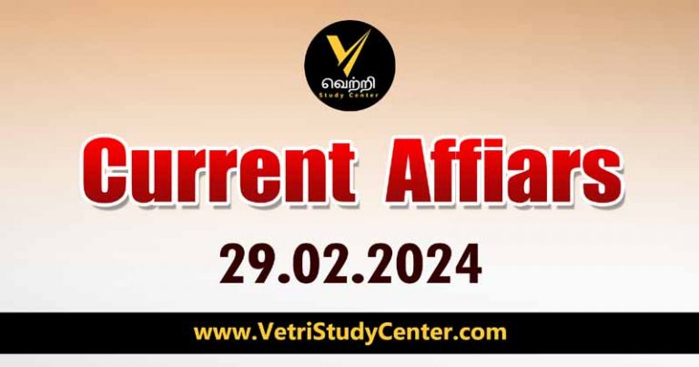 Vetri Study Center Current Affairs 29-02-2024