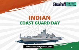 Vetri Study Center Current Affairs - Indian Coast Guard Day