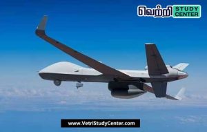Vetri Study Center Current Affairs - MQ-9B drones