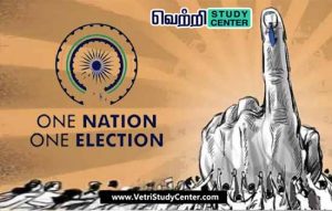 Vetri Study Center Current Affairs - One Nation One Election