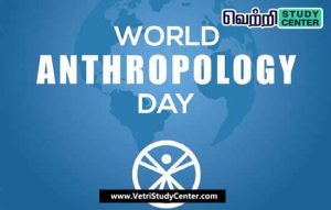 Vetri Study Center Current Affairs - World Anthropology Day