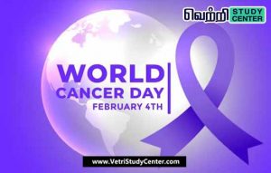 Vetri Study Center Current Affairs - World Cancer Day