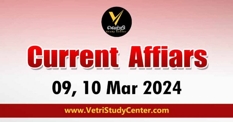 Vetri Study Center Current Affairs 9-10th Feb 2024