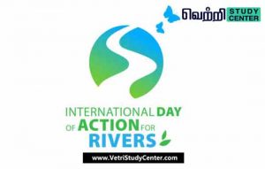 Vetri Study Center Current Affairs - International Day of Action For Rivers