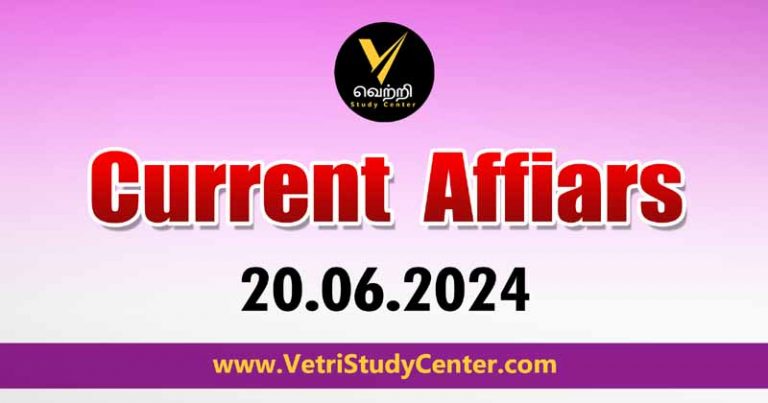Vetri Study Center Current Affairs 20-06-2024