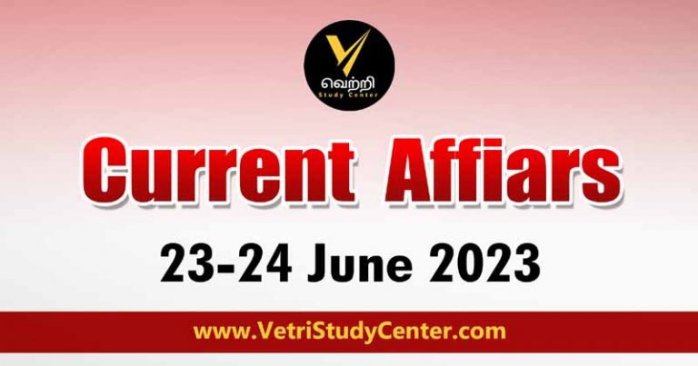 Vetri Study Center Current Affairs 23-24th June 2024