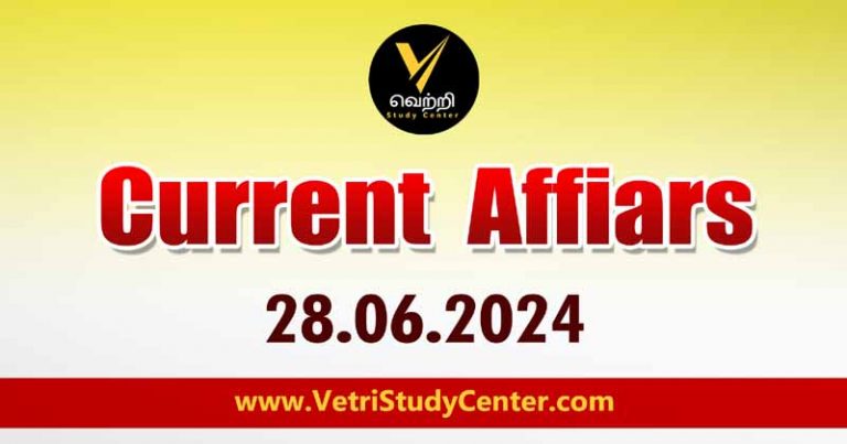 Vetri Study Center Current Affairs 28-06-2024