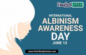 Vetri Study Center Current Affairs - International Albinism Awareness Day