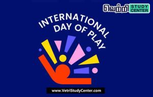 Vetri Study Center Current Affairs - International day of play