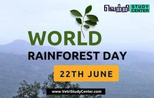 Vetri Study Center Current Affairs - World Rainforest Day
