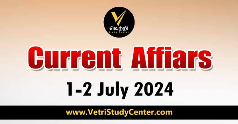 Vetri Study Center Current Affairs 1-2nd July 2024