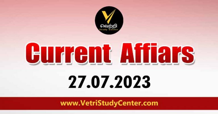 Vetri Study Center Current Affairs 27-07-2024