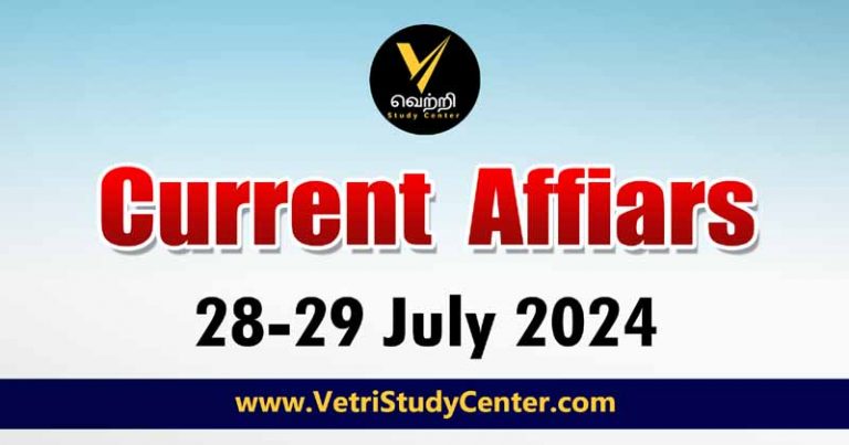 Vetri Study Center Current Affairs 28-29th July 2024