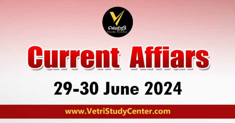 Vetri Study Center Current Affairs 29-30th June 2024