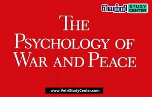 Vetri Study Center Current Affairs - The Psychology of War and Peace