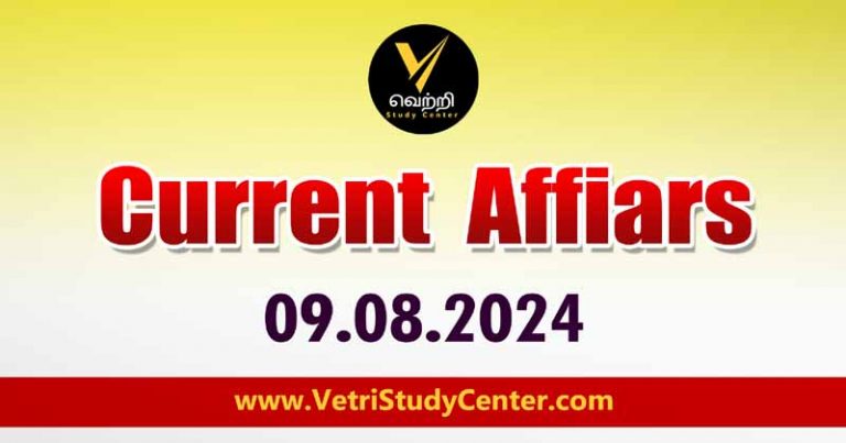 Vetri Study Center Current Affairs 09.08.2024