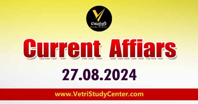 Vetri Study Center Current Affairs 27.08.2024