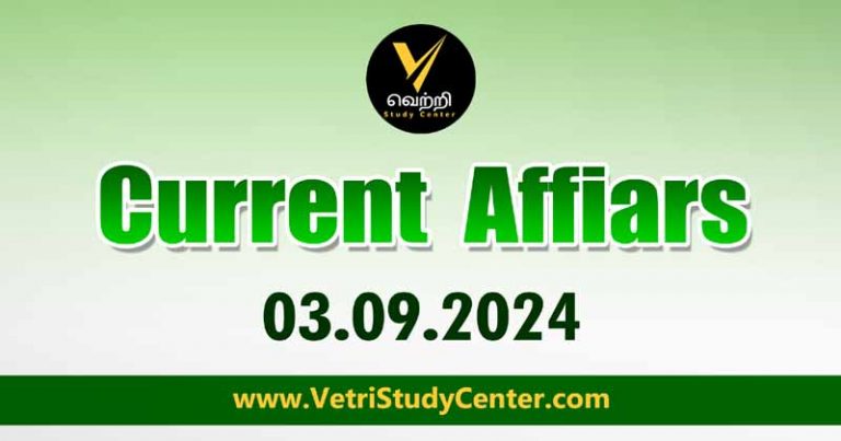 Vetri Study Center Current Affairs 03.09.2024