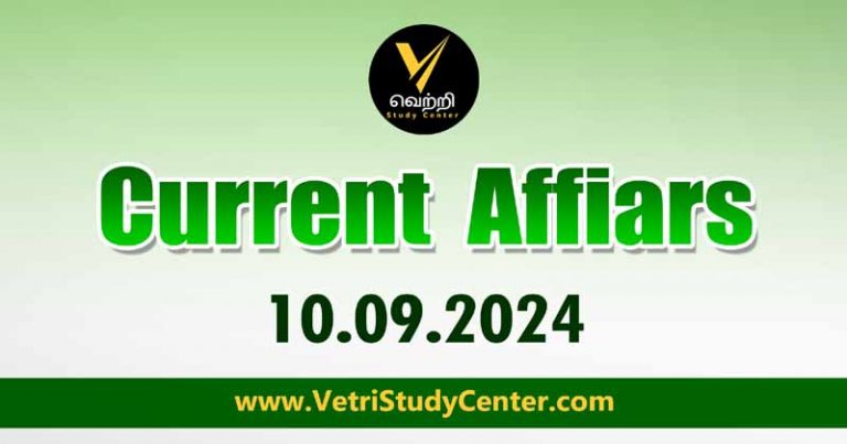 Vetri Study Center Current Affairs 10.09.2024