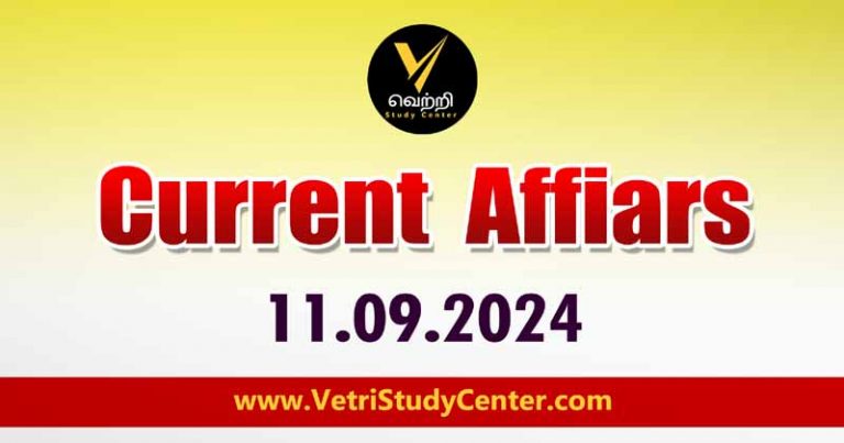 Vetri Study Center Current Affairs 11.09.2024