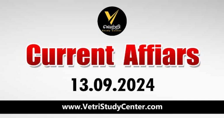 Vetri Study Center Current Affairs 13.09.2024