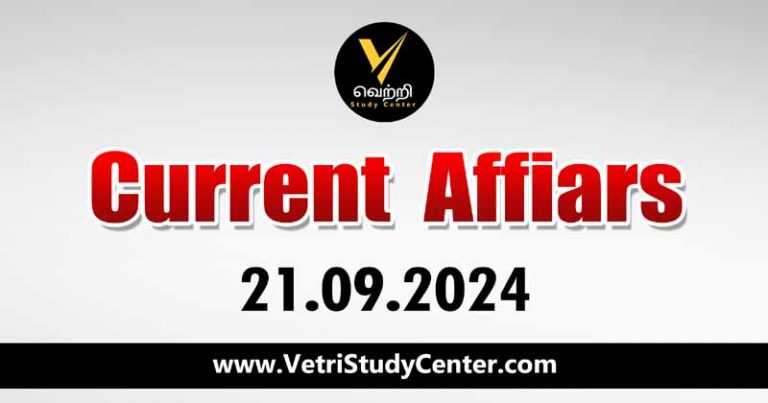 Vetri Study Center Current Affairs 21.09.2024