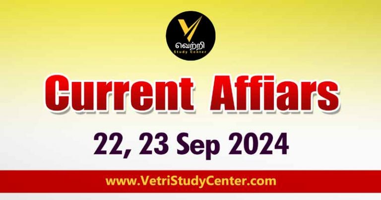 Vetri Study Center Current Affairs 22nd & 23rd September 2024