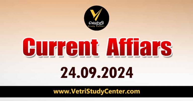 Vetri Study Center Current Affairs 24.09.2024