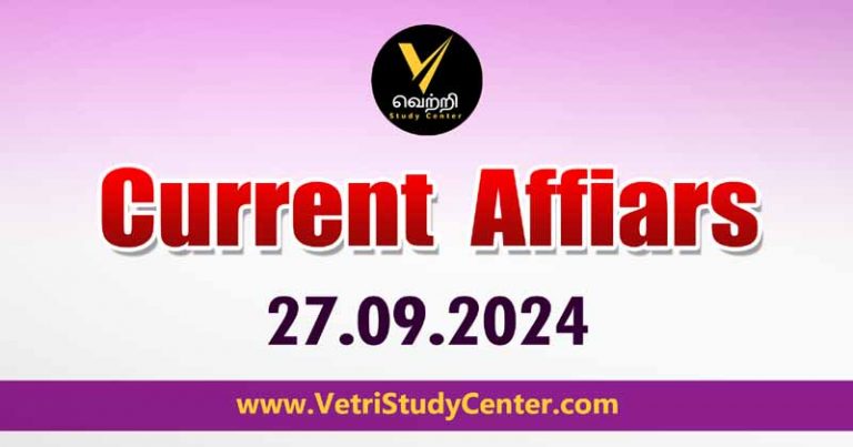 Vetri Study Center Current Affairs 27.09.2024