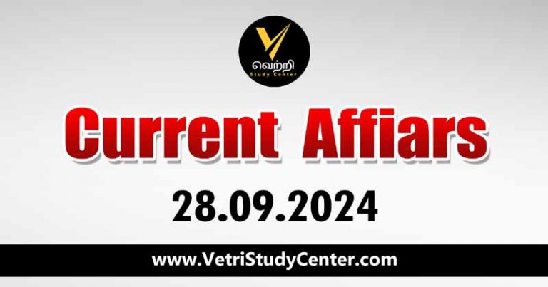Vetri Study Center Current Affairs 28.09.2024