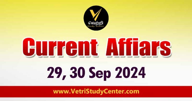 Vetri Study Center Current Affairs 29th & 30th September 2024