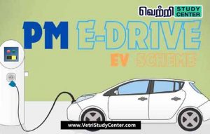 Vetri Study Center Current Affairs - PM E DRIVE