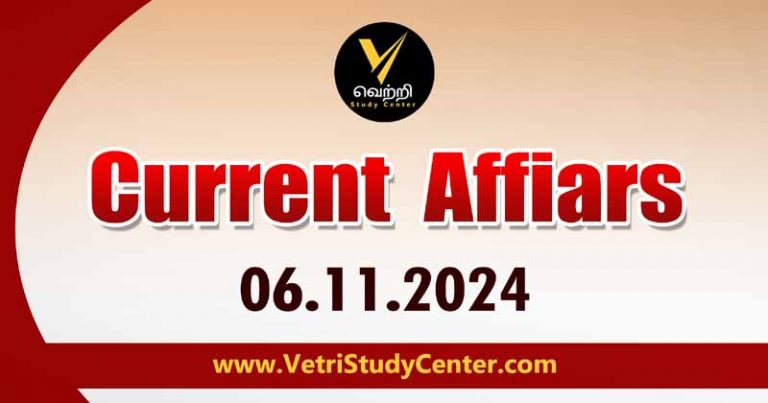 Vetri Study Center Current Affairs 06.11.2024