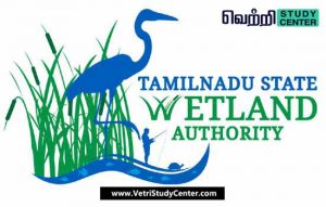 Vetri Study Center Current Affairs - Tamil Nadu Wetlands Mission