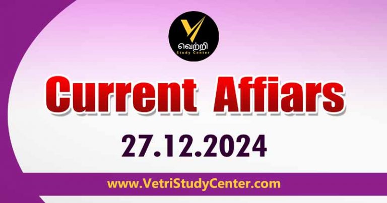 Vetri Study Center Current Affairs 27.12.2024