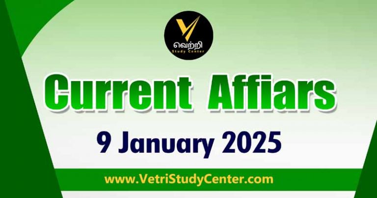 Vetri Study Center Current Affairs 9.1.2025