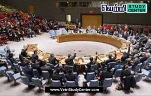Vetri Study Center Current Affairs - United Nations Security Council
