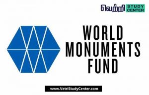 Vetri Study Center Current Affairs - World Monuments Fund