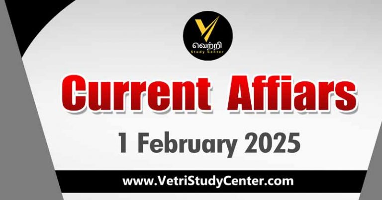Vetri Study Center Current Affairs 1.2.2025