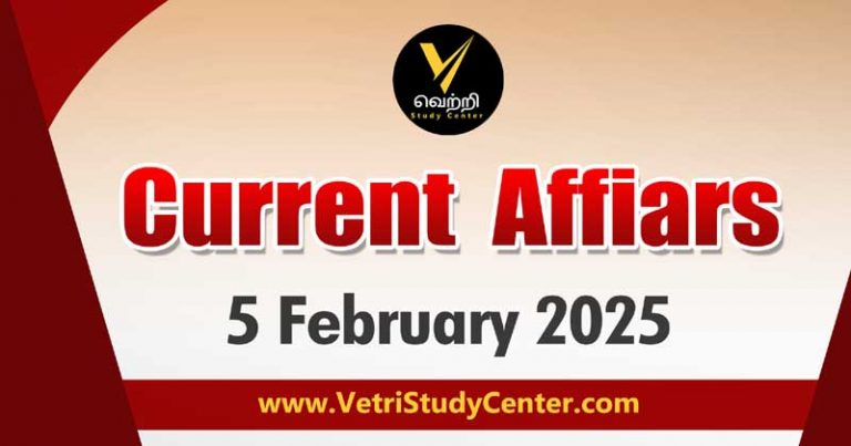 Vetri Study Center Current Affairs 5.2.2025