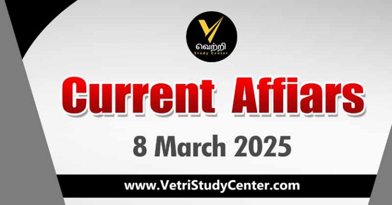 Vetri Study Center Current Affairs 8th March